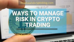 Ways to manage risk in crypto trading