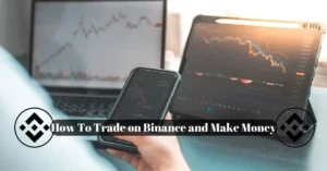 How To Trade on Binance and Make Money